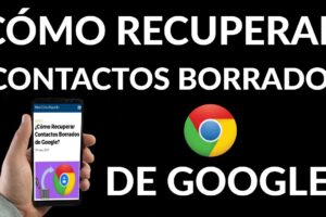Cómo recuperar contactos borrados de la cuenta Google