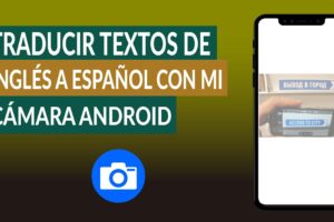 Cómo traducir textos con la cámara del celular