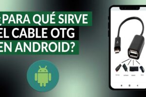 Qué es el cable OTG y para qué sirve
