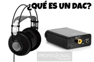 Qué es un DAC y un Amplificador de auriculares
