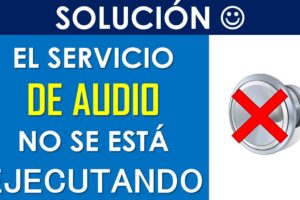 Solución: El servicio de audio no se está ejecutando