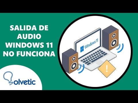solucion el sonido no funciona en windows 11 salida de audio ficticia